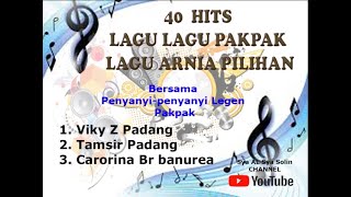 40 LAGU PAKPAK ARNIA PILIHAN | VIKY ZUL PADANG | TAMSIR PADANG | CAROLINA Br BANUREA