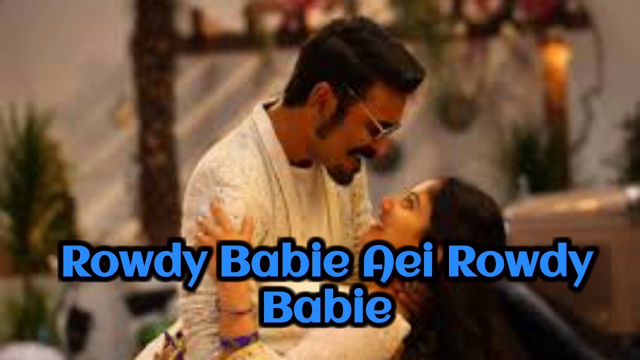 Rowdy Baby Lyrical Song YouTube