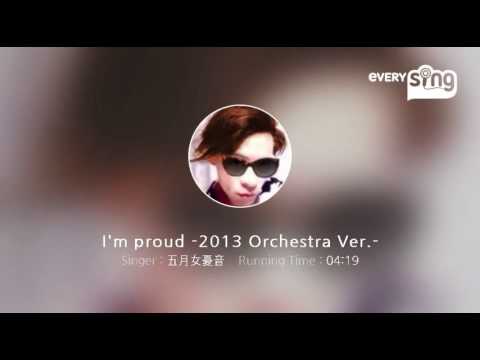 I'm proud  2013 Orchestra Ver