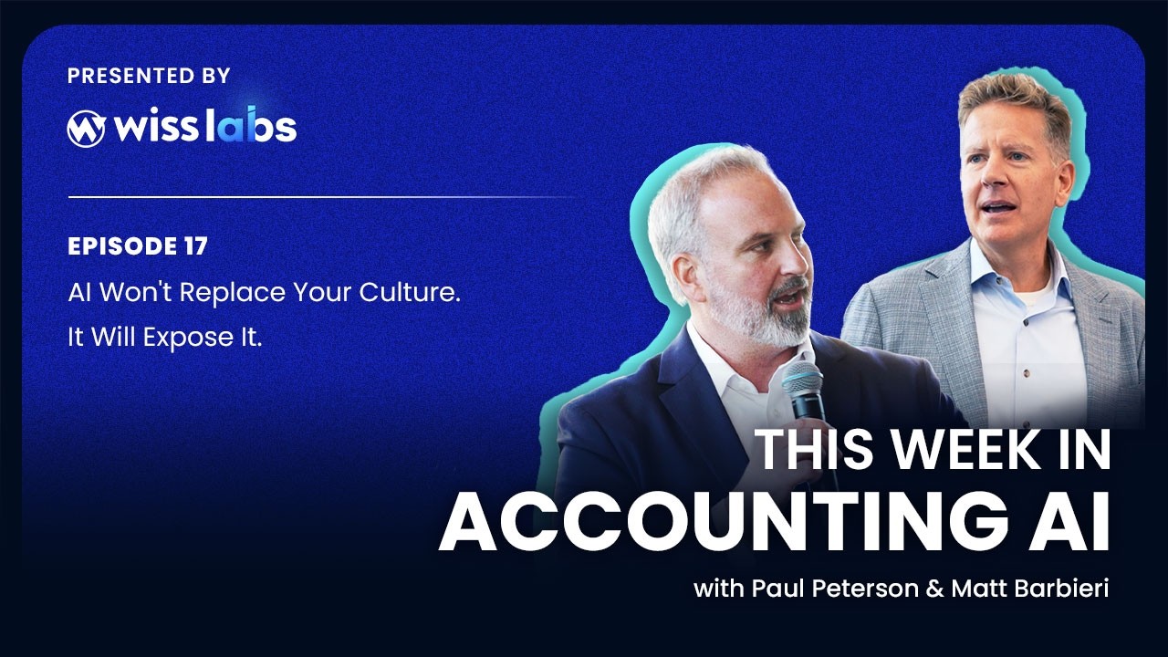 This Week in Accounting AI episode 17: AI Won't Replace Your Culture. It Will Expose It.