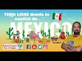 TEMA LIBRE desde la capital de México  CDMX !!!