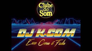 Clube do Som - Unidos Pela Música (DJ K.Com)