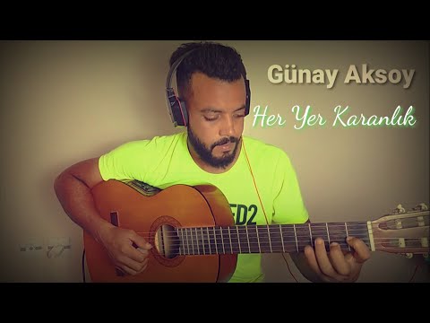 Günay Aksoy - Her Yer Karanlık (Cover music guitar) isimli mp3 dönüştürüldü.