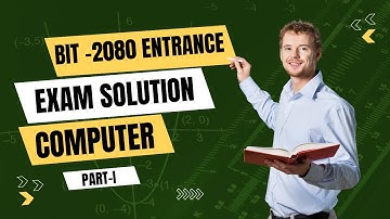 BIT Entrance 2080 Computer | Exam Solution Part-I | Complete Answer Explained