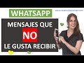 Mensajes que NO LE GUSTA RECIBIR | NO le envíes estos MENSAJES