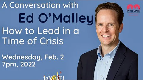 Leadership in a Time of Crisis  with Ed O'Malley