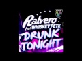 Ralvero ft Whiskey Pete - Drunk Tonight (R3hab & Ferruccio Salvo Remix)
