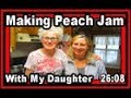 Making Peach Jam With My Daughter - Wisconsin Garden Video Blog 786
