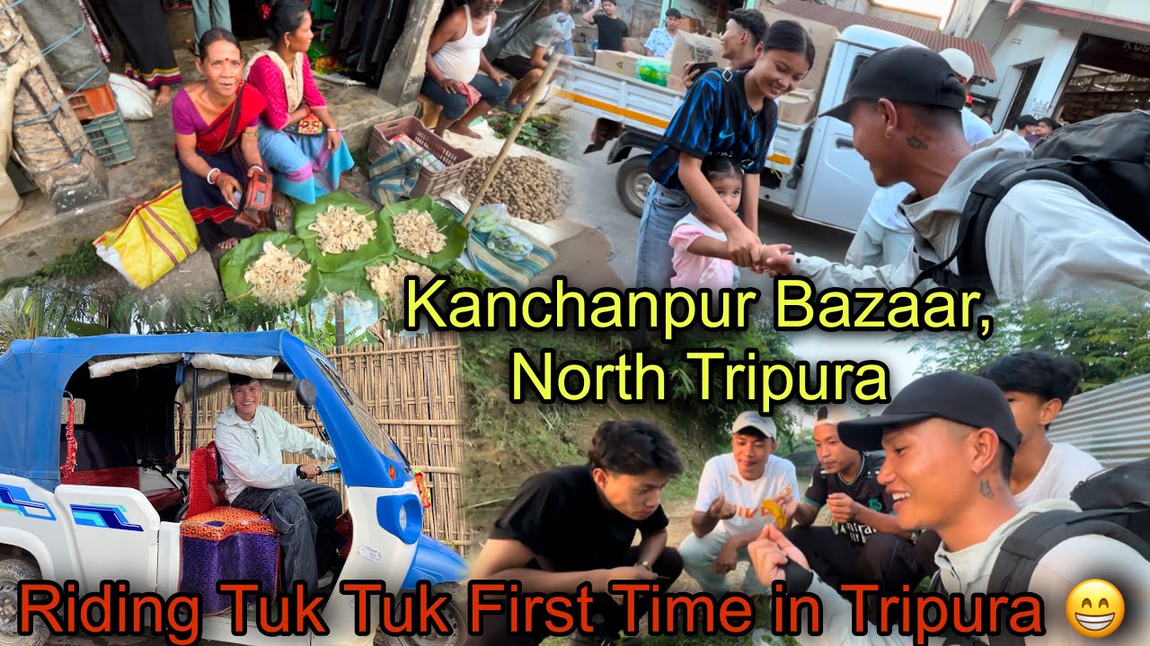 Kanchanpur Bazaar North Tripura ❤️ Riding Tuk Tuk First Time in Tripura😁 || North East India 🇮🇳 