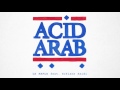 Acid arab  la hafla feat sofiane saidi