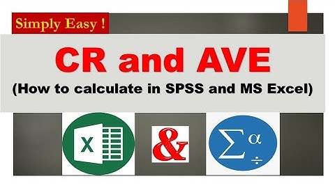 How to calculate Composite Reliability and AVE using MS-Excel & SPSS