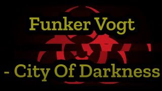 Funker Vogt - City Of Darkness (Lyrics Video) (HD)