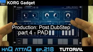 KORG Gadget Production Post DubStep │ PAD - haQ attaQ 218 screenshot 1