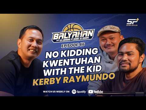 No Kidding Kwentuhan with "The Kid" Kerby Raymundo | Balyahan Ep 46