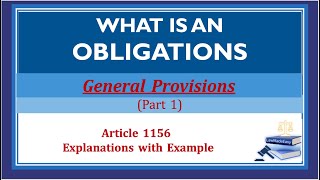UPDATED DISCUSSION: What is an Obligation? Obligations and Contracts General Provision. Part 1.