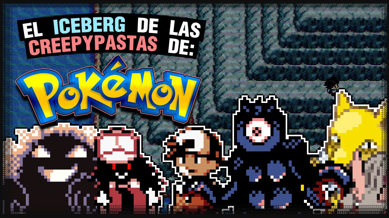 El Iceberg de las Creepypastas de Pokémon