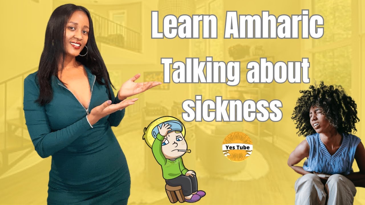 Learn Amharic in English |Talking About Sickness | At the Doctor How to Describe your Symptoms 😉