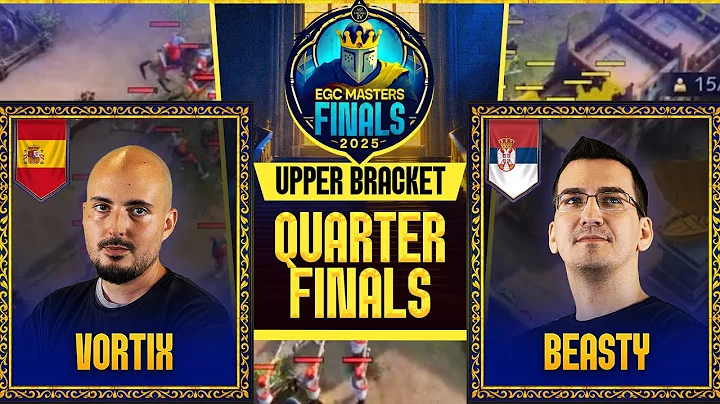 EGC MASTERS FINALS 2025 - VortiX vs. Beasty - UPPER BRACKET - QUARTERFINALS