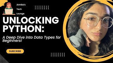 "Unlocking Python: A Deep Dive into Data Types for Beginners!"