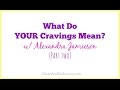 Weight Loss Tips: Decoding Your Cravings With Alexandra Jamieson (Part 2) + A GIVEAWAY!!