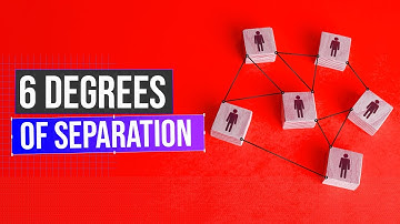 What Is The 6 Degrees Of Separation  - Are We All Connected?