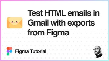Figma Tutorial: Test HTML emails in Gmail with exports from Figma