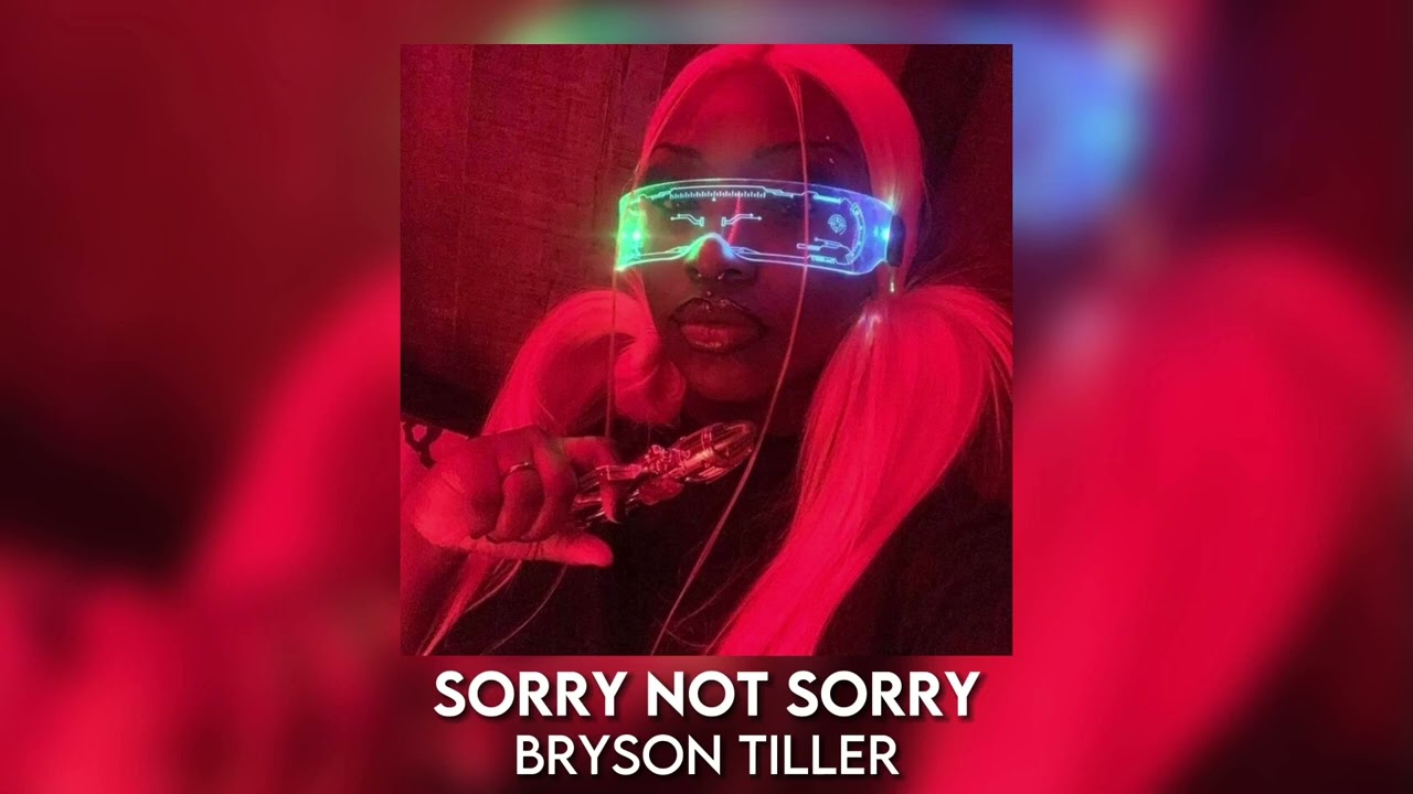 sorry not sorry - bryson tiller [sped up]