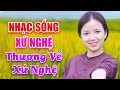 LK Nhạc Sống Xứ Nghệ 2020 - Thương Về Xứ Nghệ, Giọng Nghệ Tìm Về - Lk Nhạc Sống Thôn Quê Đặc Sắc