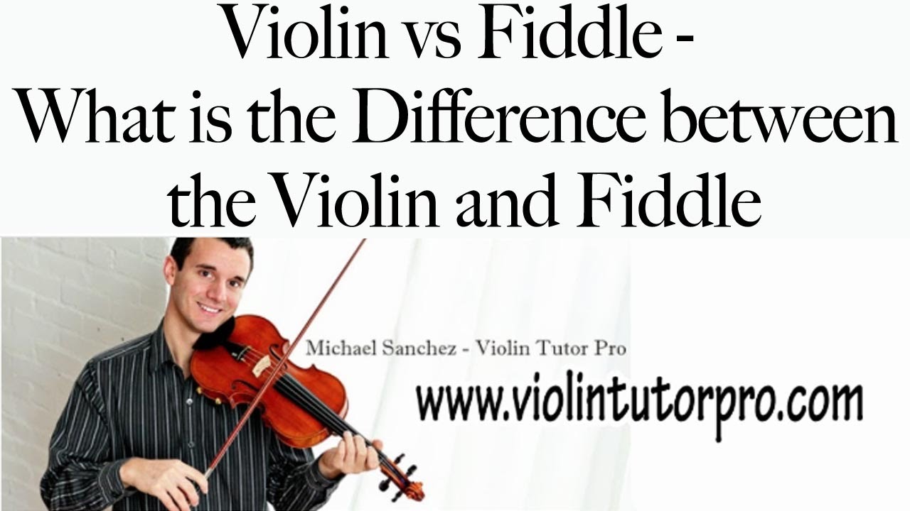 Violin vs Fiddle - What is the Difference between the Violin Fiddle - YouTube