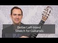 Better Left Hand Stretch for Guitarists - Exercises for improved control and stretch