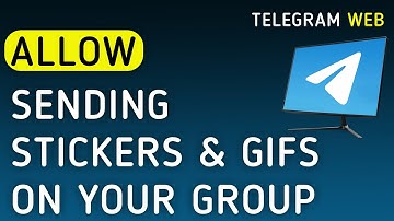 How To Allow Sending Stickers And GIFs On Your Group On Telegram Web On PC (New Update)
