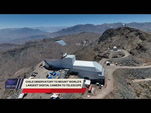 Chile observatory to mount 'world's largest' digital camera to telescope