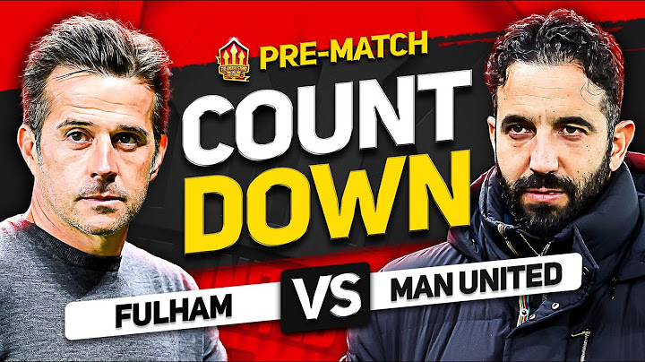 FULHAM vs MAN UNITED – Countdown To Kick Off!