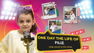 One Day The Life Of Filiz Bi̇r Gün Fi̇li̇zi̇n Hayati Vlog Concert At The Camp