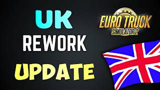 AFTER 2 MONTHS! We Finally Have an UPDATE on the UK Rework! | Euro Truck Simulator 2
