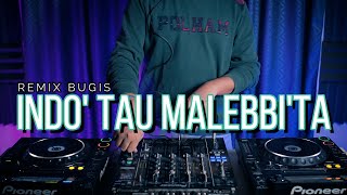 DJ BUGIS !! INDO' TAU MALEBBI'TA (RyanInside Remix) Req.Ijp24 & Mr.Lombenk Official