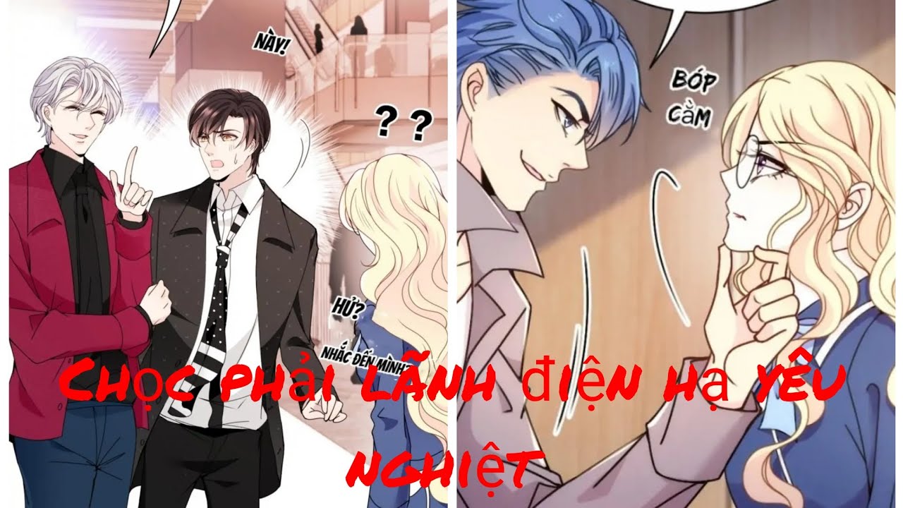 Chap 41 - 45: Chọc phải lãnh điện hạ yêu nghiệt/ truyện tranh trường học - hài hước - youtube