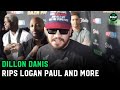 Dillon Danis: &quot;Logan Paul thinks I&#39;m Ben Askren, it&#39;ll be a big surprise for him&quot;