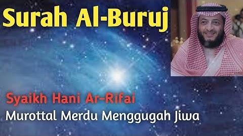 Surah Al-Buruj, سورة البروج, Syaikh Hani Ar-Rifai, #quran #tilawat #murottal #tajweed #tahsin