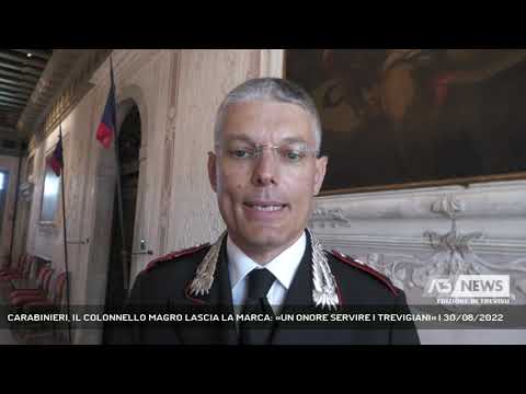 CARABINIERI, IL COLONNELLO MAGRO LASCIA LA MARCA: «UN ONORE SERVIRE I TREVIGIANI» | 30/08/2022