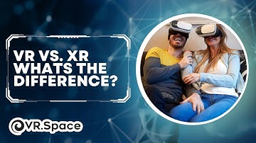 VR vs. XR: What