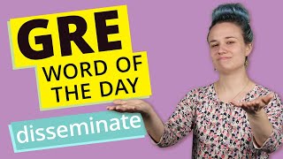 GRE Vocab Word of the Day: Disseminate | GRE Vocabulary