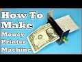 How To Make: Money Printer Machine!