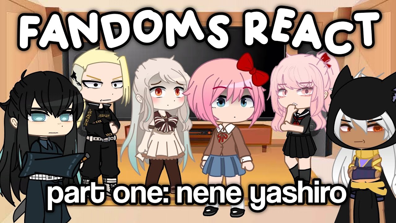 fandoms react: part one | gacha | nene yashiro - YouTube