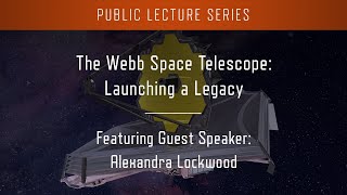 The Webb Space Telescope: Launching a Legacy
