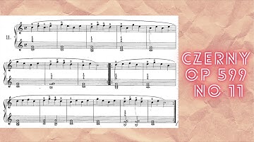 Op.599, No.11 - Czerny [Practical Methods for Beginners on the Pianoforte]