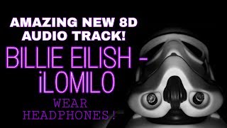 New BILLIE EILISH 8D Music Track - ILOMILO Remix (USE HEADPHONES!)