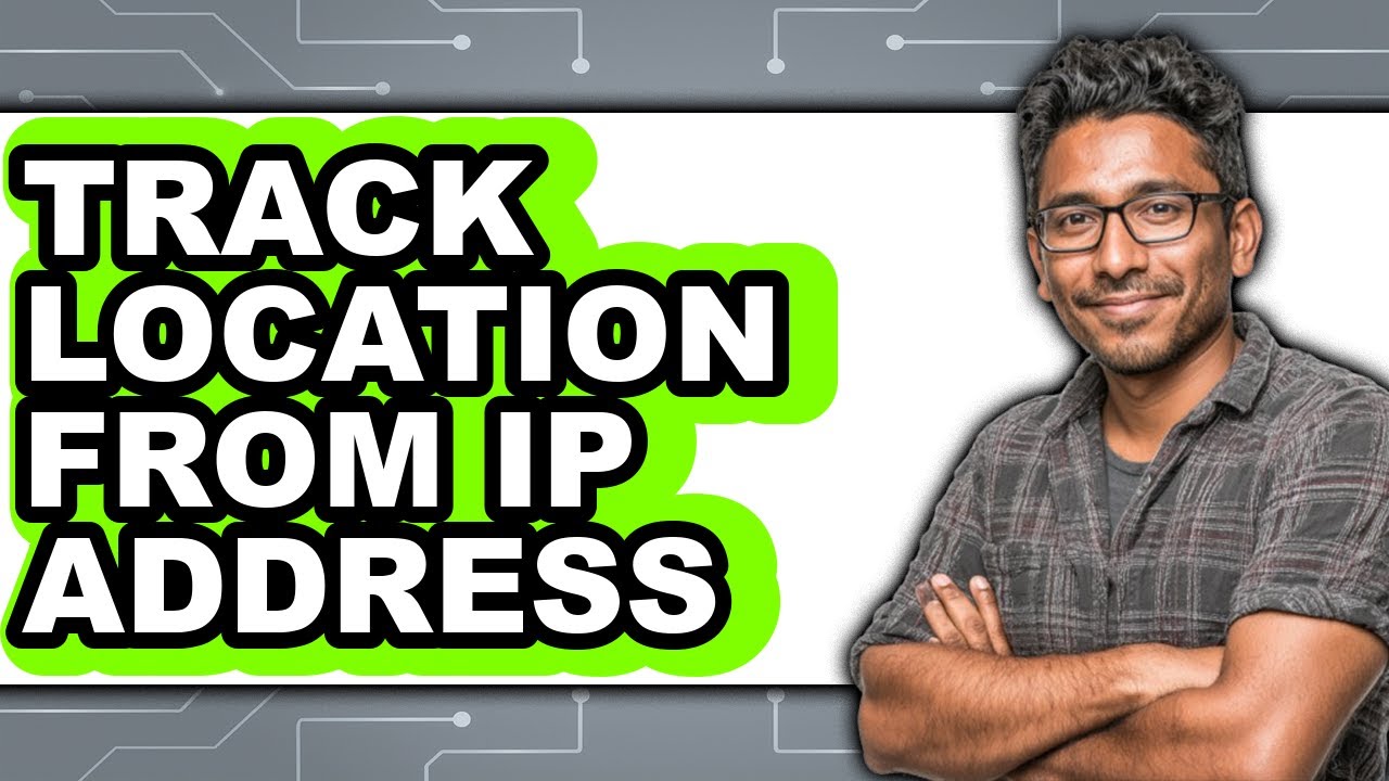 How to Track Location from Ip Address - Easy Guide