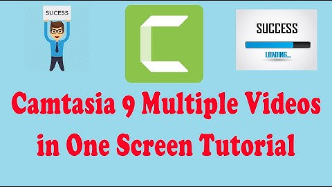 Camtasia 9 Multiple Videos in One Screen Tutorial