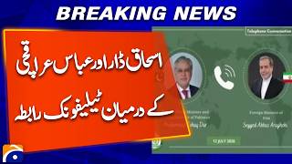 Ishaq Dar and Abbas Araghchi Hold Telephone Conversation - Breaking News